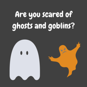 are-you-scared-of-ghosts-and-goblins