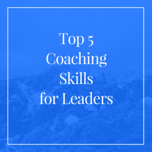 top-5-coaching-skills-for-leaders