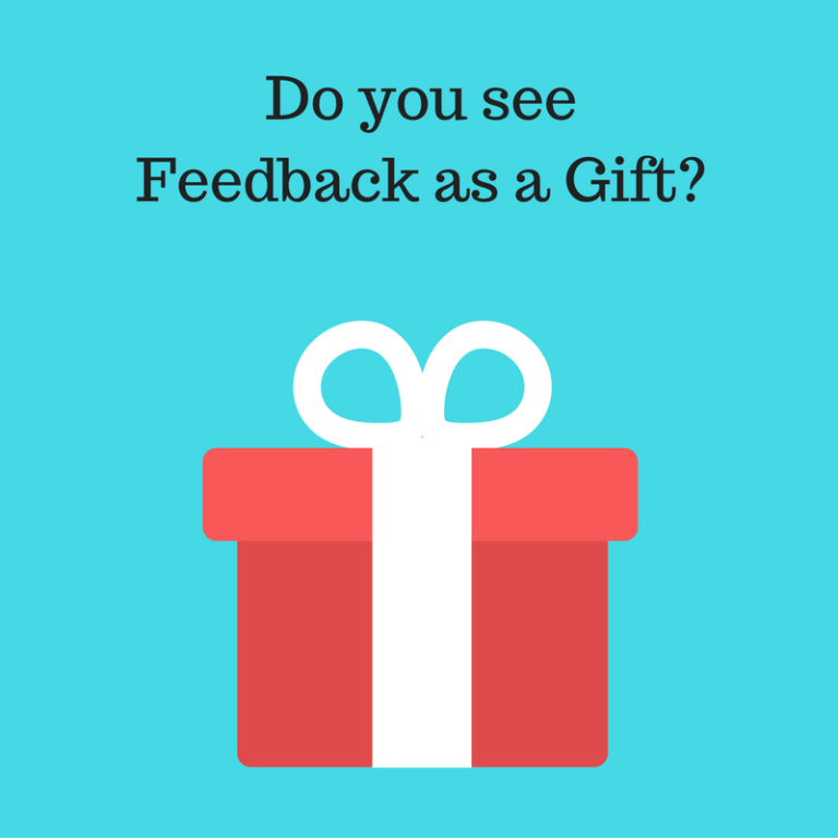 Do you see Feedback as a Gift? – Susan M Barber Coaching & Consulting, LLC