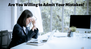 Admit mistakes