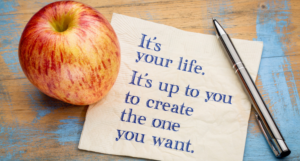 create the life you want